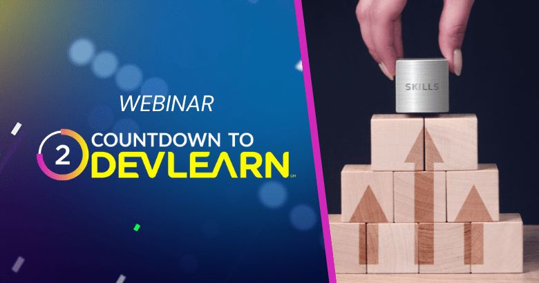 Countdown to DevLearn: Future Skills Every L&D Professional Needs