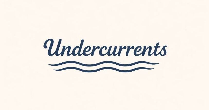 Blue text on a cream background reads Undercurrents. Two wavy blue lines are under the word.