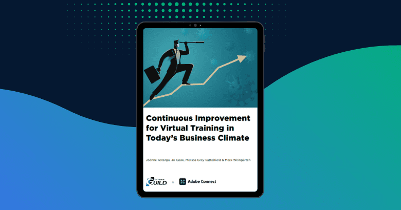 Continuous Improvement for Virtual Training in Today’s Business Climate
