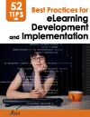 52 Tips on Best Practices for eLearning Development and Implementation