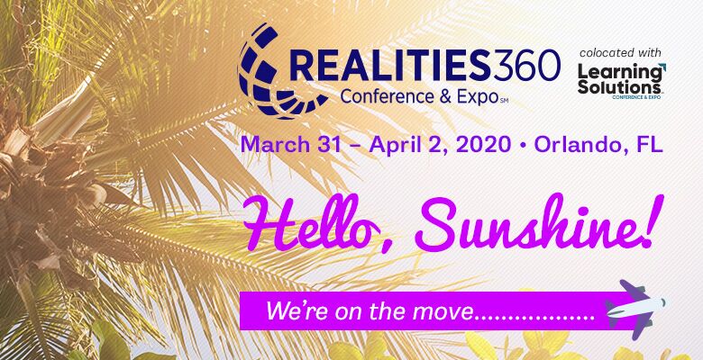 2020 Realities360 Conference & Expo Moves to Orlando