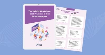 The Hybrid Workplace: Best Practices & Tips from Managers